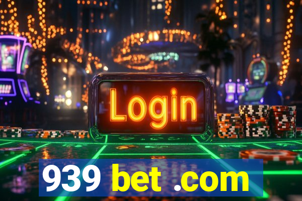 939 bet .com